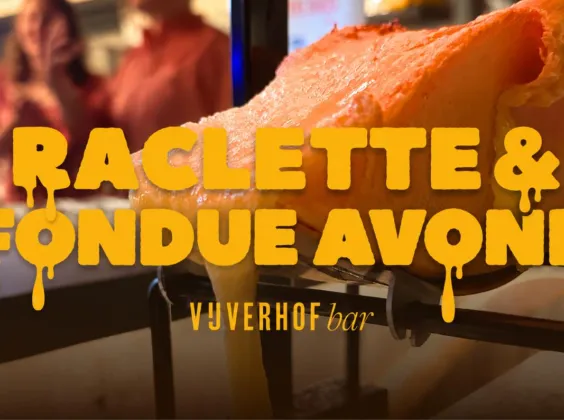Raclette & Fondue avond in Vijverhof bar