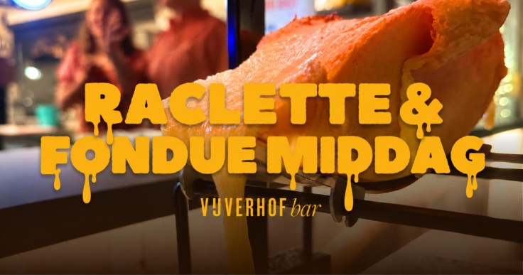 Raclette & Fondue middag in Vijverhof bar